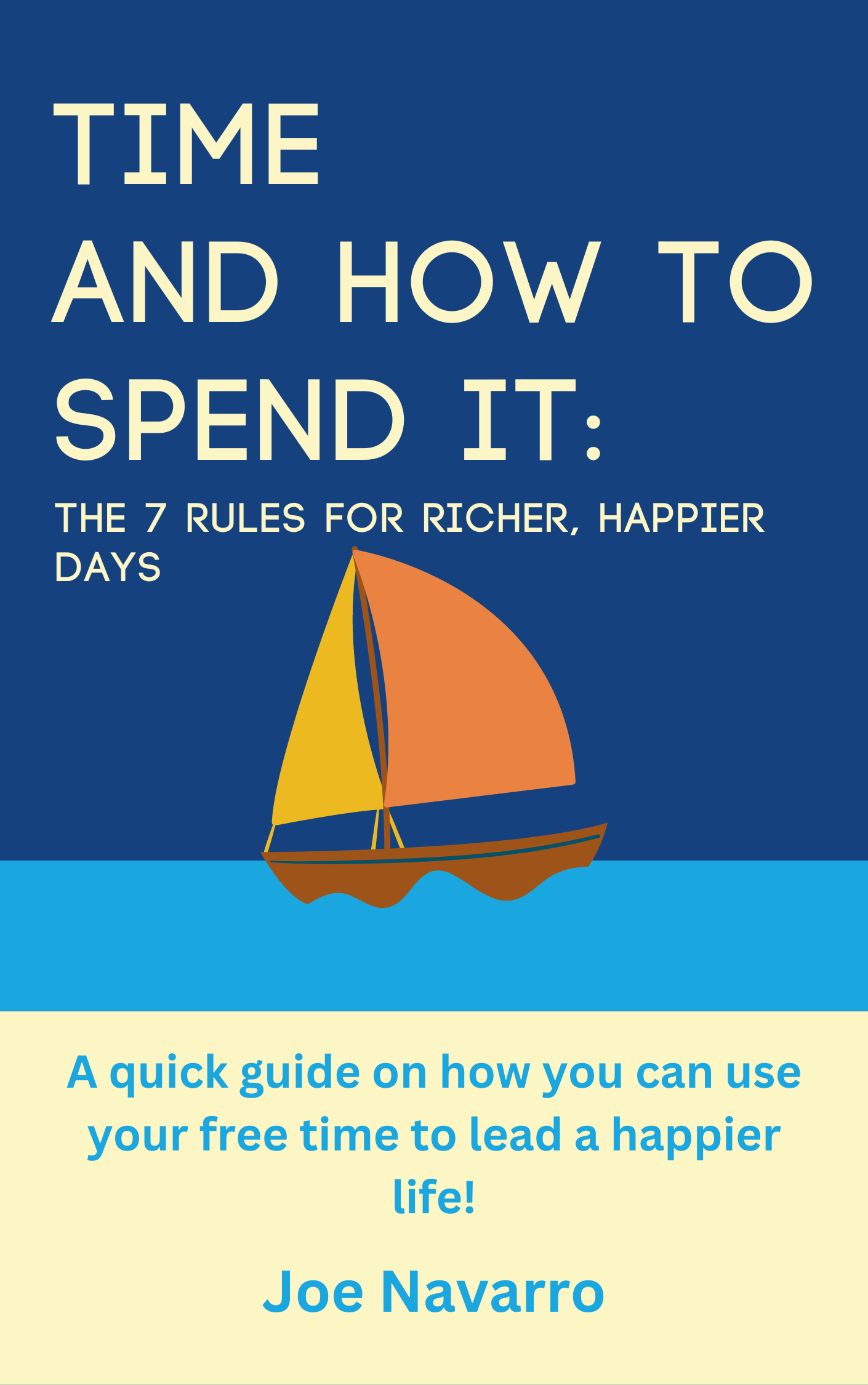 Time and How to Spend It: The 7 Rules for Richer, Happier Days